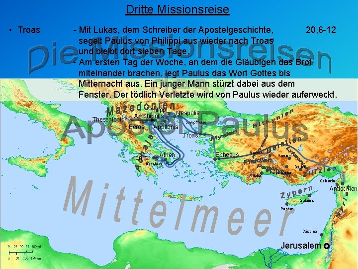 Dritte Missionsreise • Troas - Mit Lukas, dem Schreiber der Apostelgeschichte, 20, 6 -12