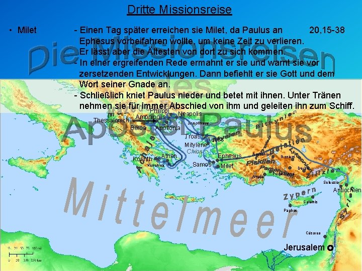 Dritte Missionsreise • Milet - Einen Tag später erreichen sie Milet, da Paulus an