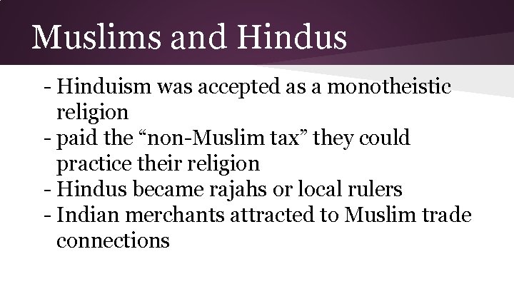 Muslims and Hindus - Hinduism was accepted as a monotheistic religion - paid the
