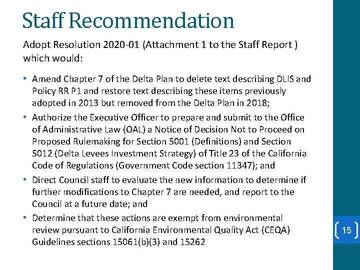 Staff Recommendation Adopt Resolution 2020 -01 (Attachment 1 to the Staff Report ) which