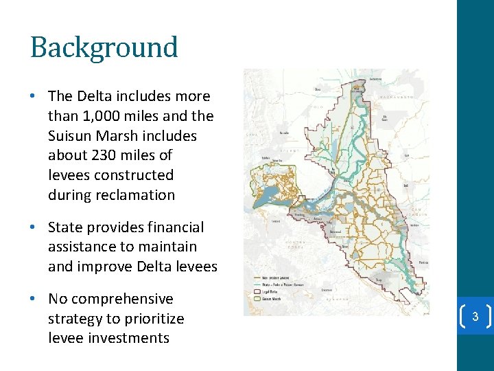 Background • The Delta includes more than 1, 000 miles and the Suisun Marsh