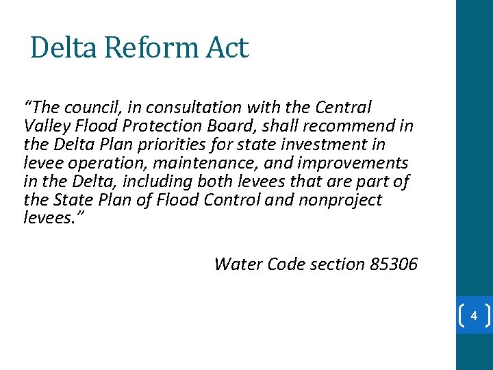 Delta Reform Act “The council, in consultation with the Central Valley Flood Protection Board,