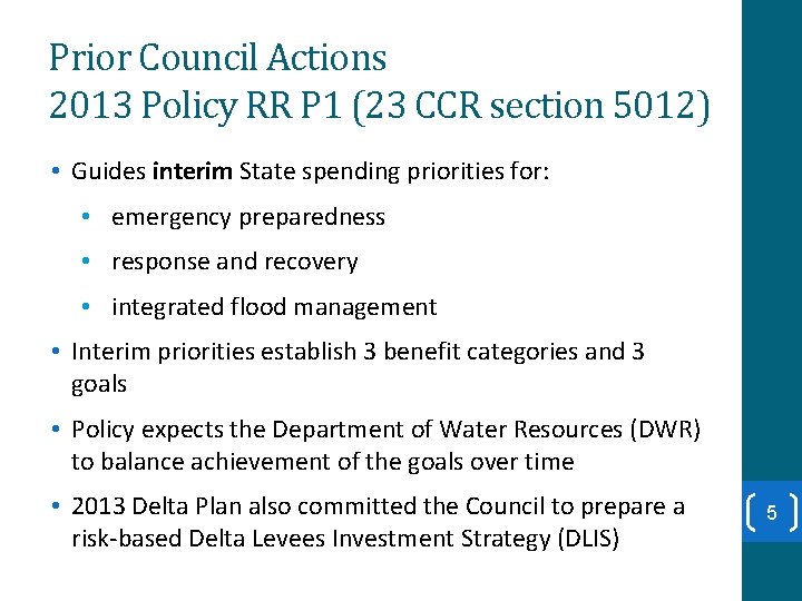 Prior Council Actions 2013 Policy RR P 1 (23 CCR section 5012) • Guides