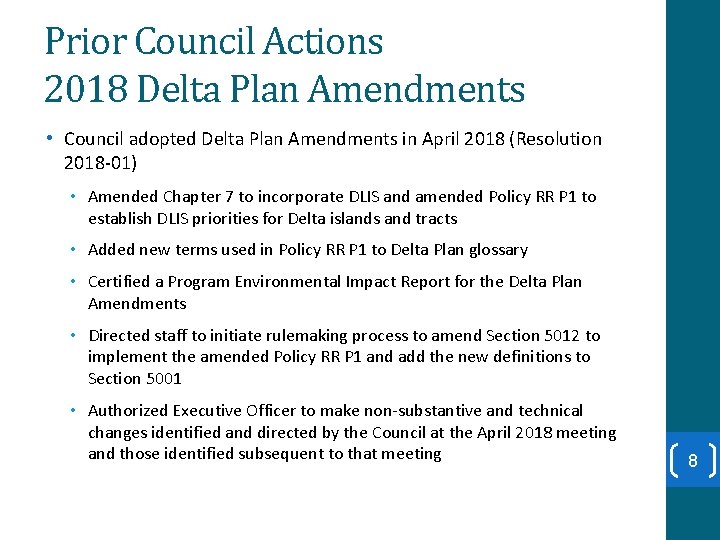 Prior Council Actions 2018 Delta Plan Amendments • Council adopted Delta Plan Amendments in