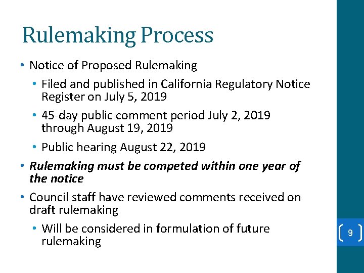 Rulemaking Process • Notice of Proposed Rulemaking • Filed and published in California Regulatory