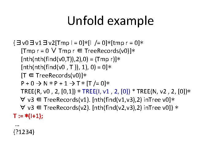 Unfold example {∃v 0∃v 1∃v 2[Tmp l = 0]∗[l /= 0]∗[tmp r = 0]∗