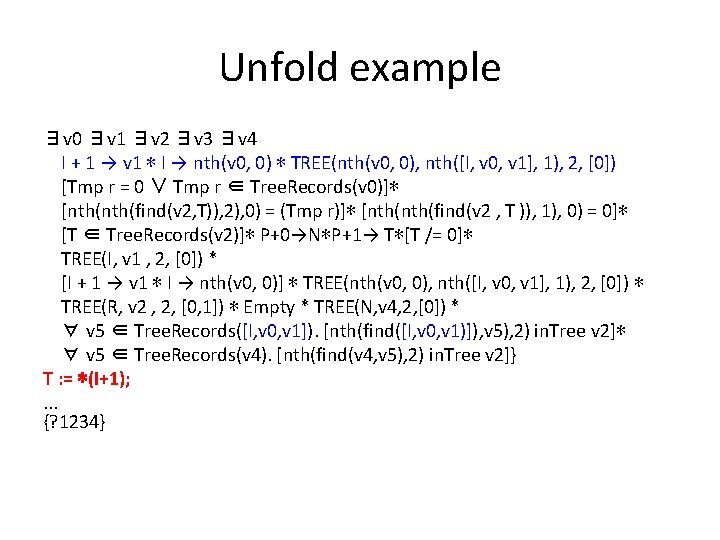 Unfold example ∃v 0 ∃v 1 ∃v 2 ∃v 3 ∃v 4 I +