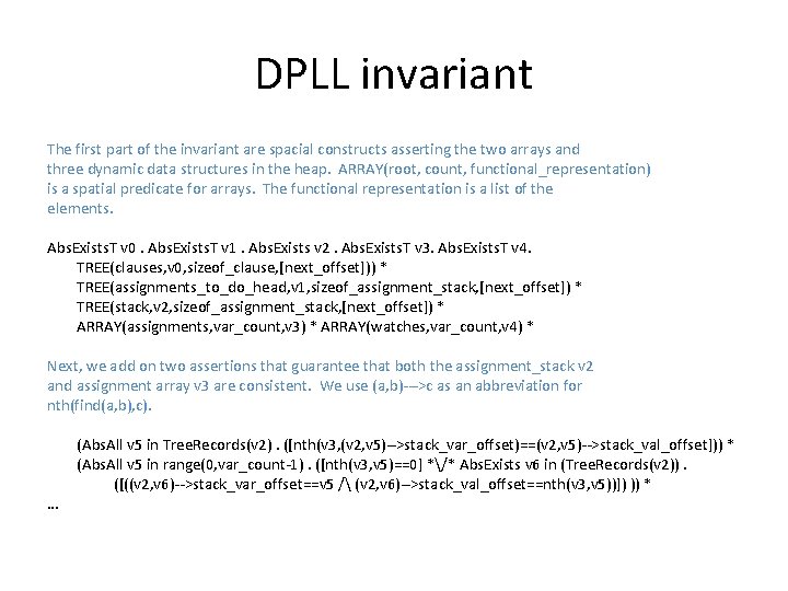 DPLL invariant The first part of the invariant are spacial constructs asserting the two
