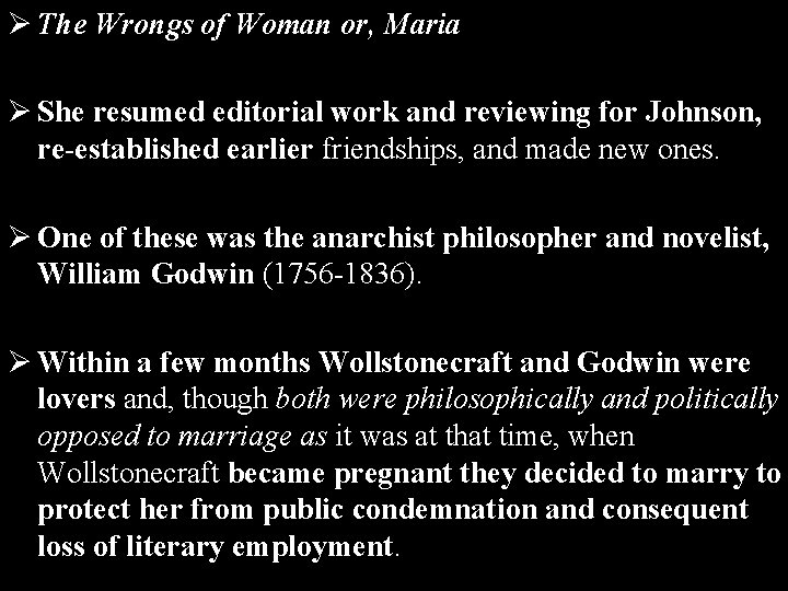 Ø The Wrongs of Woman or, Maria Ø She resumed editorial work and reviewing