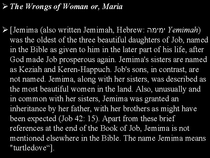 Ø The Wrongs of Woman or, Maria Ø [Jemima (also written Jemimah, Hebrew: ימימה