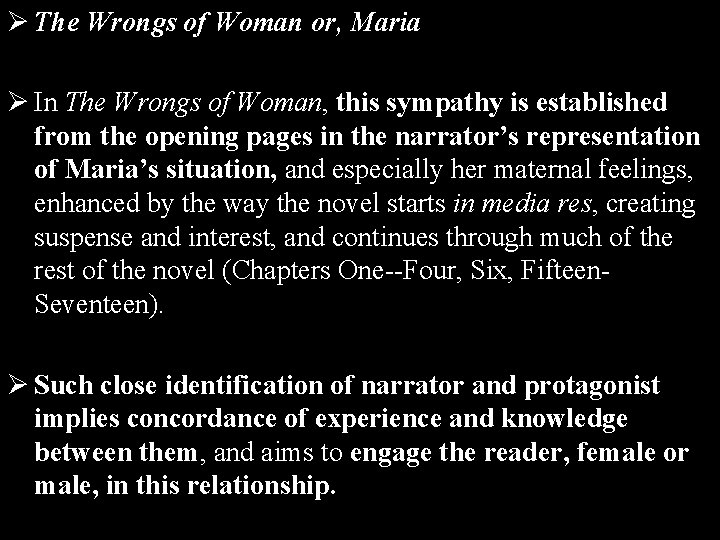 Ø The Wrongs of Woman or, Maria Ø In The Wrongs of Woman, this