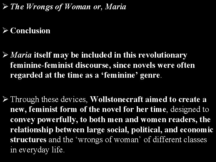 Ø The Wrongs of Woman or, Maria Ø Conclusion Ø Maria itself may be