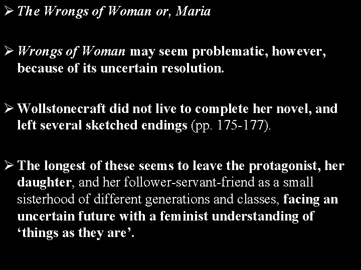 Ø The Wrongs of Woman or, Maria Ø Wrongs of Woman may seem problematic,