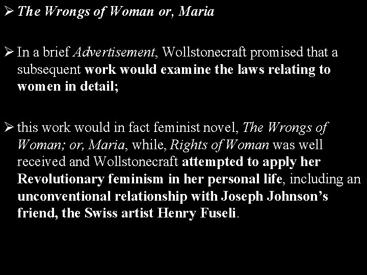 Ø The Wrongs of Woman or, Maria Ø In a brief Advertisement, Wollstonecraft promised