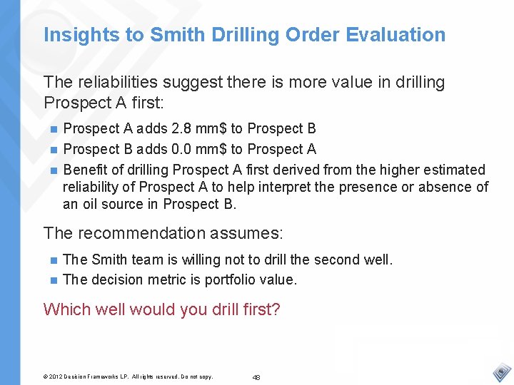 Insights to Smith Drilling Order Evaluation The reliabilities suggest there is more value in