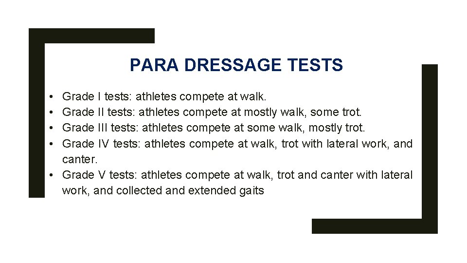 PARA DRESSAGE TESTS • • Grade I tests: athletes compete at walk. Grade II