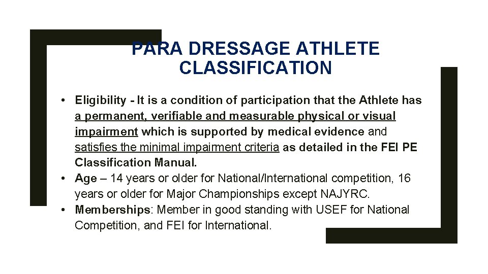 PARA DRESSAGE ATHLETE CLASSIFICATION • Eligibility - It is a condition of participation that