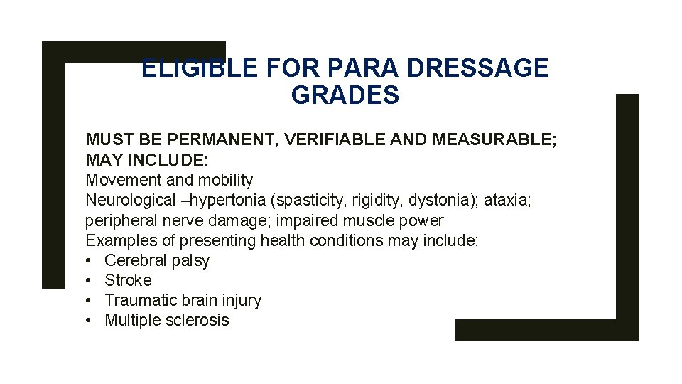 ELIGIBLE FOR PARA DRESSAGE GRADES MUST BE PERMANENT, VERIFIABLE AND MEASURABLE; MAY INCLUDE: Movement