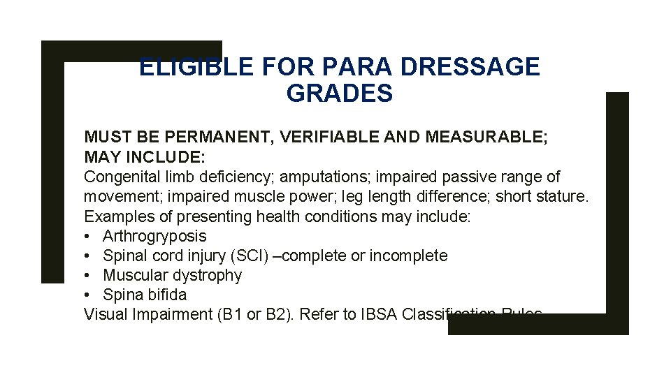 ELIGIBLE FOR PARA DRESSAGE GRADES MUST BE PERMANENT, VERIFIABLE AND MEASURABLE; MAY INCLUDE: Congenital