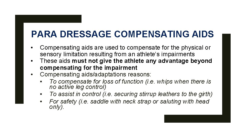 PARA DRESSAGE COMPENSATING AIDS • • • Compensating aids are used to compensate for