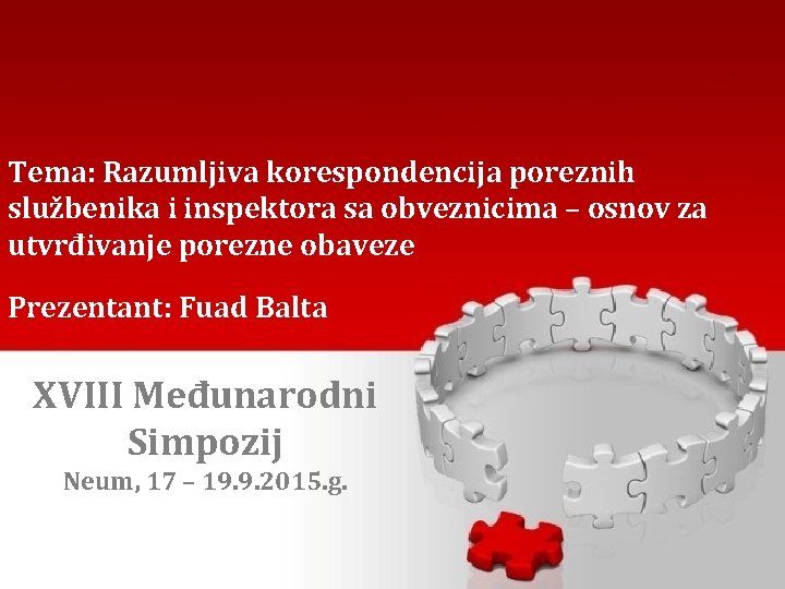 Tema: Razumljiva korespondencija poreznih službenika i inspektora sa obveznicima – osnov za utvrđivanje porezne