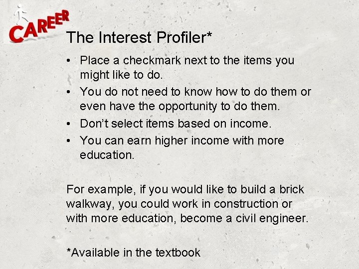 The Interest Profiler* • Place a checkmark next to the items you might like