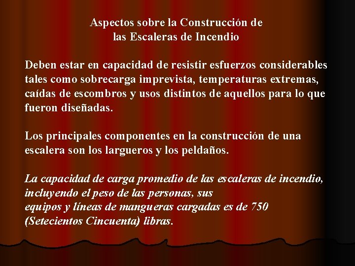 Aspectos sobre la Construcción de las Escaleras de Incendio Deben estar en capacidad de