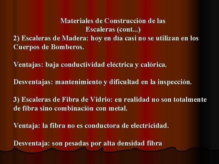 Materiales de Construcción de las Escaleras (cont. . . ) 2) Escaleras de Madera:
