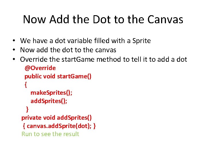 Now Add the Dot to the Canvas • We have a dot variable filled