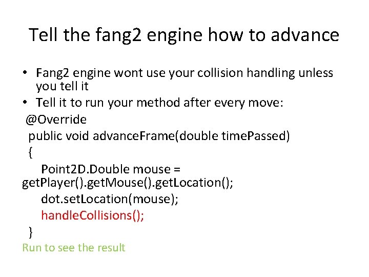 Tell the fang 2 engine how to advance • Fang 2 engine wont use