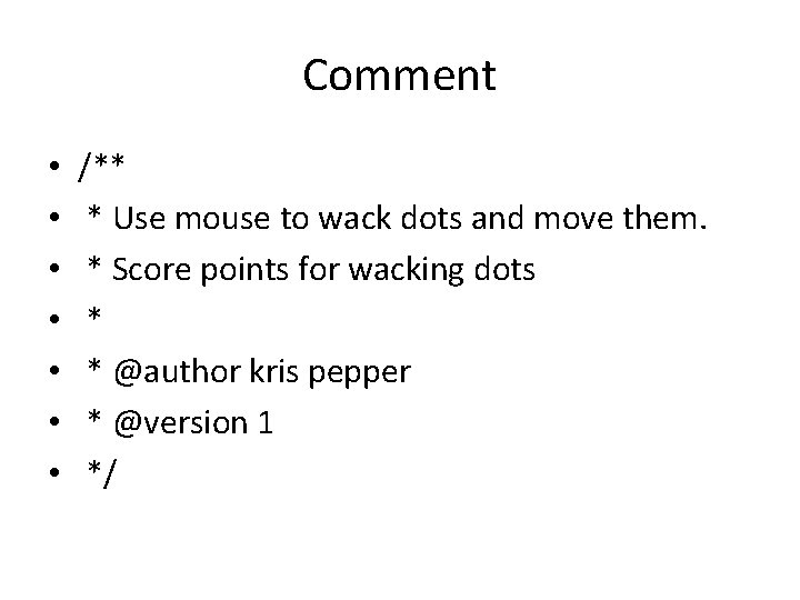 Comment • • /** * Use mouse to wack dots and move them. *