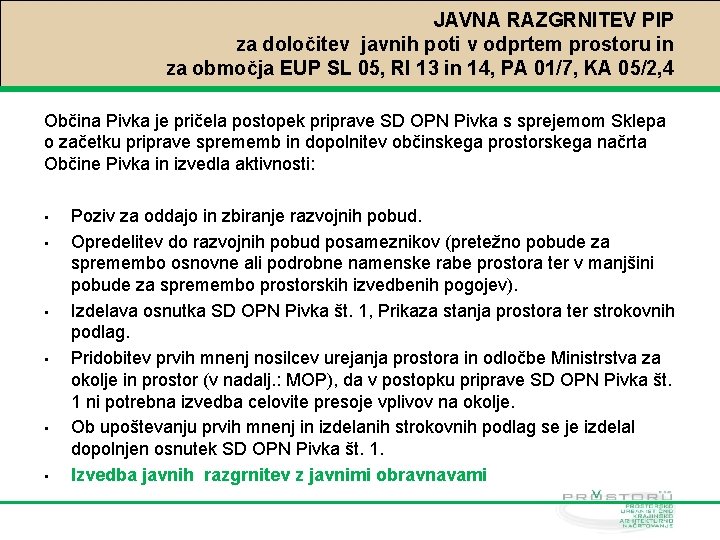 JAVNA RAZGRNITEV PIP za določitev javnih poti v odprtem prostoru in za območja EUP