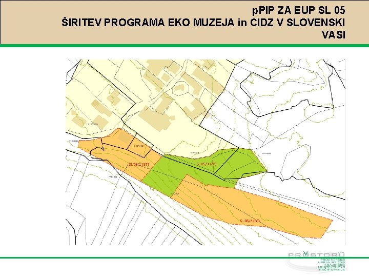 p. PIP ZA EUP SL 05 ŠIRITEV PROGRAMA EKO MUZEJA in CIDZ V SLOVENSKI