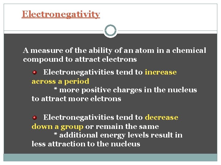 Electronegativity A measure of the ability of an atom in a chemical compound to