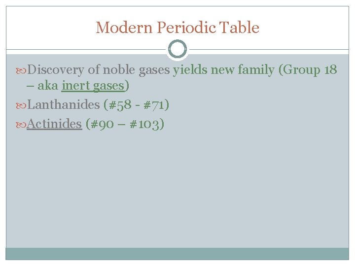 Modern Periodic Table Discovery of noble gases yields new family (Group 18 – aka