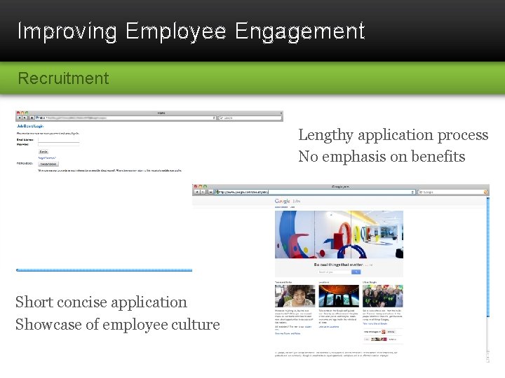 Improving Employee Engagement Recruitment Lengthy application process No emphasis on benefits Short concise application