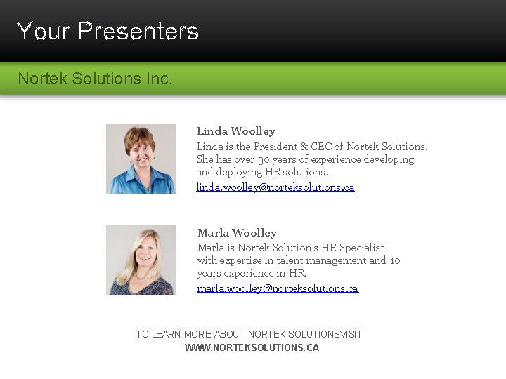 Your Presenters Nortek Solutions Inc. Linda Woolley Linda is the President & CEO of