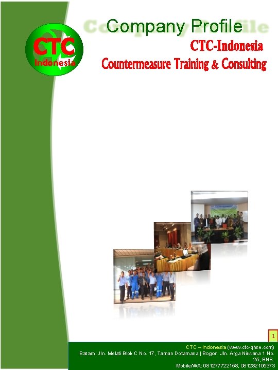Company Profile Indonesia 1 CTC – Indonesia (www. ctc-qhse. com) Batam: Jln. Melati Blok