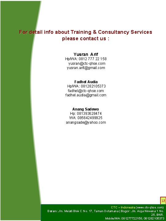 For detail info about Training & Consultancy Services please contact us : Yusran Arif