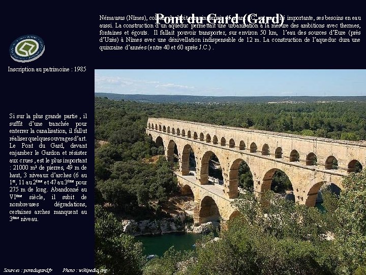 Pont du Gard (Gard) Némausus (Nîmes), colonie de droit romain depuis 45 avant J.
