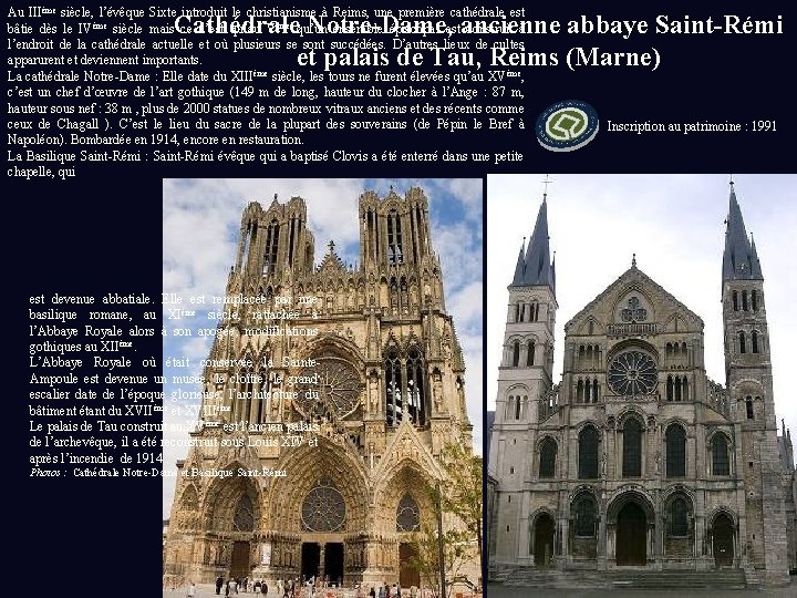 Au IIIème siècle, l’évêque Sixte introduit le christianisme à Reims, une première cathédrale est