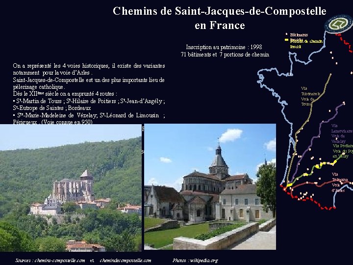 Chemins de Saint-Jacques-de-Compostelle en France Inscription au patrimoine : 1998 71 bâtiments et 7