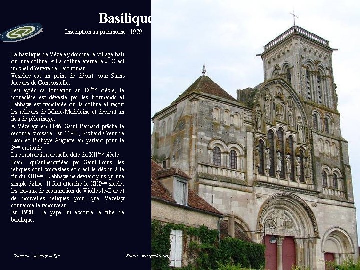 Basilique et colline de Vézelay (Yonne) Inscription au patrimoine : 1979 La basilique de