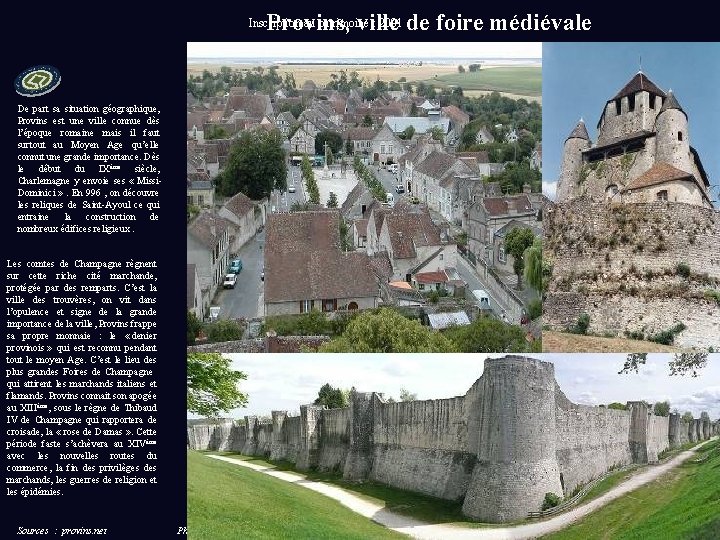 Provins, ville de foire médiévale (Seine-et-Marne) Inscription au patrimoine : 2001 De part sa