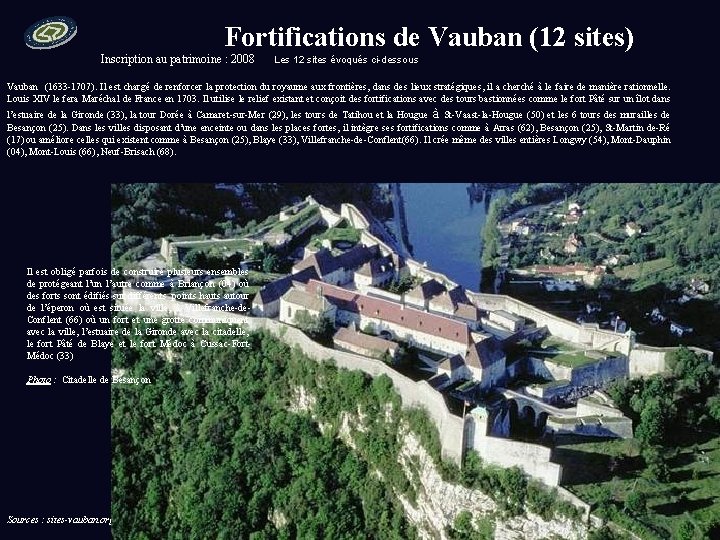 Fortifications de Vauban (12 sites) Inscription au patrimoine : 2008 Les 12 sites évoqués