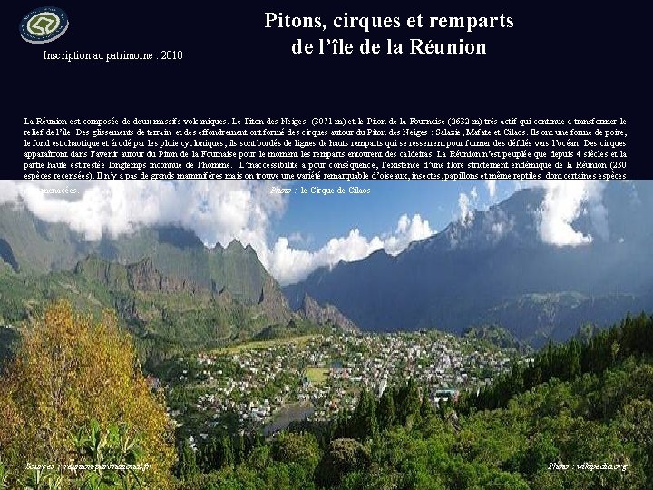 Inscription au patrimoine : 2010 Pitons, cirques et remparts de l’île de la Réunion