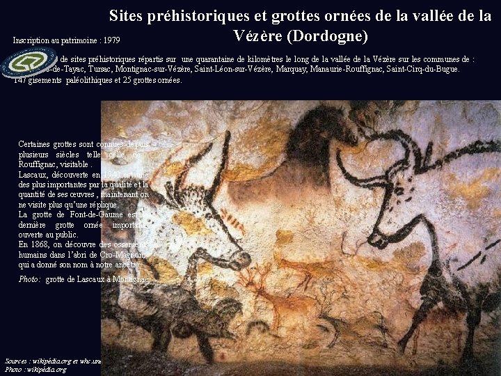 Sites préhistoriques et grottes ornées de la vallée de la Vézère (Dordogne) Inscription au