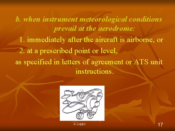 b. when instrument meteorological conditions prevail at the aerodrome: 1. immediately after the aircraft