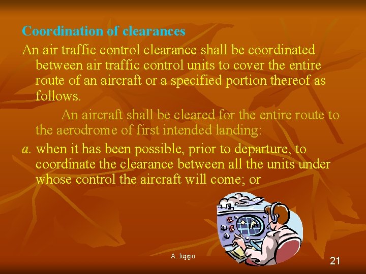 Coordination of clearances An air traffic control clearance shall be coordinated between air traffic