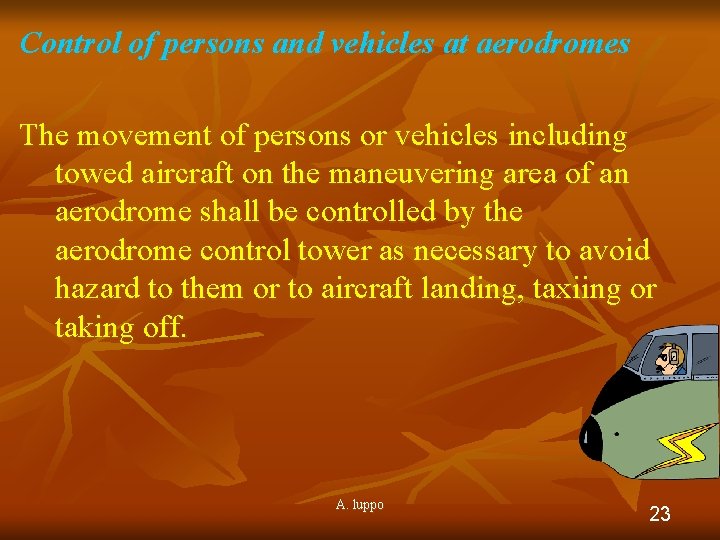 Control of persons and vehicles at aerodromes The movement of persons or vehicles including